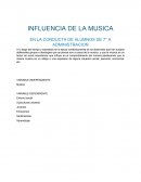 INFLUENCIA DE LA MUSICA. EN LA CONDUCTA DE ALUMNOS DE 7° A ADMINISTRACION