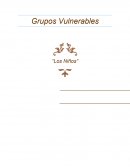 Grupos Vulnerables. “Los Niños”