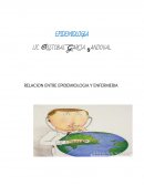 RELACION ENTRE EPIDEMIOLOGIA Y ENFERMERIA.