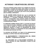Actividad y objetivos del estado. Para que el Estado pueda cumplir con el objetivo de procurar