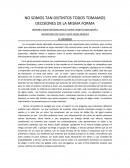 NO TODOS SOMOS TAN DISTINTOS, TODOS TOMAMOS DECISIONES DE LA MISMA FORMA