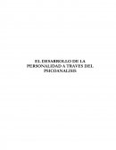 EL DESARROLLO DE LA PERSONALIDAD A TRAVES DEL PSICOANALISIS