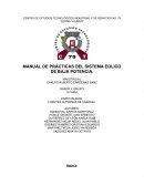 MANUAL DE PRÁCTICAS DEL SISTEMA EOLICO DE BAJA POTENCIA.