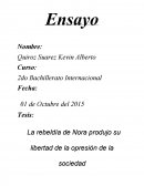 La rebeldía de Nora produjo su libertad de la opresión de la sociedad.