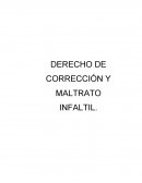 DERECHO DE CORRECCIÓN Y MALTRATO INFALTIL.