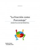 La fracción como porcentaje. Didáctica de matemática