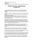 Reporte del Centro Cultural Universitario Tlatelolco.