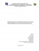 IMPORTANCIA DE LA PROFESIÓN DOCENTE EN EL BUEN FUNCIONAMIENTO DE LOS PLANTELES EDUCATIVOS.