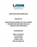 INVESTIGACIÓN ACERCA DE LOS LUGARES RECREATIVOS VISITADOS POR LAS FAMILIAS GUAYAQUILEÑAS