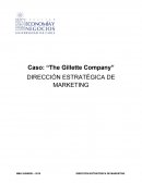 The Gillette Company” DIRECCIÓN ESTRATÉGICA DE MARKETING