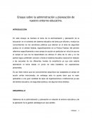 Ensayo sobre la administración y planeación de nuestro entorno educativo.