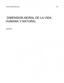 DIMENSION MORAL DE LA VIDA HUMANA Y NATURAL