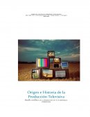 Origen e historia de la produccion televisiva