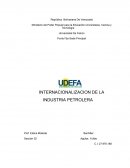 INTERNACIONALIZACION DE LA INDUSTRIA PETROLERA .