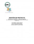 GESTIÓN DE PROYECTO Introducción al análisis y diseño de sistemas