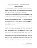 VENTAJAS Y DESVENTAJAS DE LOS MEDIOS DE COMUNICACION ACTUALES
