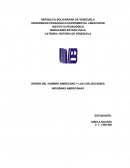 ORIGEN DEL HOMBRE AMERICANO Y LAS CIVILIZACIONES INDIGENAS AMERICANAS
