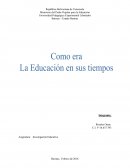 Como era la educación en sus tiempos.