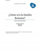 ¿Cómo era la familia Romana?