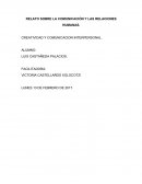 RELATO SOBRE LA COMUNICACIÓN Y LAS RELACIONES HUMANAS. CREATIVIDAD Y COMUNICACION INTERPERSONAL