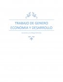TRABAJO DE GENERO ECONOMIA Y DESARROLLO.