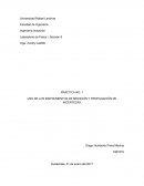 PRÁCTICA NO. 1 USO DE LOS INSTRUMENTOS DE MEDICIÓN Y PROPAGACIÓN DE INCERTEZAS