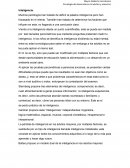 Muchos psicólogos han tratado de definir la palabra inteligencia pero han fracasado en el intento. También han tratado de determinar los factores que influyen en esta, no llegando a una conclusión clara.