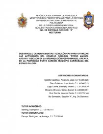 DESARROLLO DE HERRAMIENTAS TECNOLÓGICAS PARA OPTIMIZAR LAS ACTIVIDADES DEL CONSEJO COMUNAL “PEDRO MANUEL ARCAYA” UBICADO EN LA URBANIZACIÓN PEDRO MANUEL ARCAYA, DE LA PARROQUIA PUNTA CARDÓN, MUNICIPIO CARIRUBANA DEL ESTADO FALCÓN. Página 1