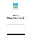 PRÁCTICA NO. 9. PRÁCTICA DE CAMPO 3. DISEÑO DE UN SECADOR DE CHAROLAS POR LOTES