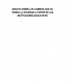 Ensayo de Los cambios de la sociedad a partir de las institucione educativas