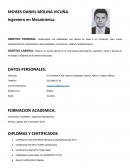 OBJETIVO PERSONAL: Desempeñar las habilidades que obtuve en base a mi formación, para crecer profesionalmente, demostrando responsabilidad, compromiso, calidad y profesionalismo.