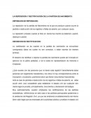 La reposición de la partida de Nacimiento es la que se produce cuando ocurre la perdida o destrucción de los registros o faltas de asiento, por cualquier causa.