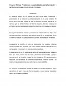 Ensayo: Retos, Problemas y posibilidades de la formación y profesionalización en el actual contexto..