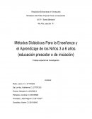 Metodos didacticos de enseñar Métodos Didácticos Para la Enseñanza y el Aprendizaje de los Niños 3 a 6 años (educación prescolar o de iniciación)