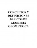 CONCEPTOS Y DEFINICIONES BASICOS DE GEODESIA GEOMETRICA