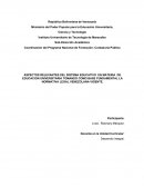 ASPECTOS RELEVANTES DEL SISTEMA EDUCATIVO EN MATERIA DE EDUCACION UNIVERSITARIA TOMANDO COMO BASE FUNDAMENTAL LA NORMATIVA LEGAL VENEZOLANA VIGENTE