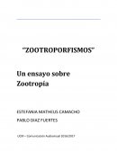 “ZOOTROPORFISMOS” Un ensayo sobre Zootropía