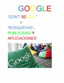 GOOGLE 1.¿Qué idea originó la creación de la empresa?