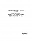 LABORATORIO DE FÍSICA II FIS 621 EXPERIENCIA N° 5 ANÁLISIS DE CIRCUITOS EN CORRIENTE CONTINUA.