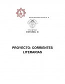 ESPAÑOL III PROYECTO: CORRIENTES LITERARIAS