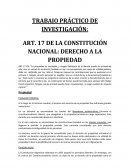 TRABAJO PRÁCTICO DE INVESTIGACIÓN: ART. 17 DE LA CONSTITUCIÓN NACIONAL: DERECHO A LA PROPIEDAD