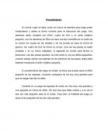 El procedimiento del juego es simple, se tiene que buscar sacar el añillo pequeño de las esposas, cruzando cualquiera de los dos aros grandes para que así salga más fácil el añillo.. Página 1