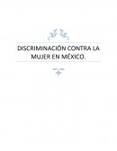 DISCRIMINACIÓN CONTRA LA MUJER EN MÉXICO