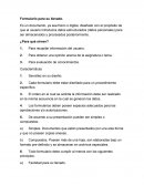 Es un documento, ya sea físico o digital, diseñado con el propósito de que el usuario introduzca datos estructurados (datos personales) para ser almacenados y procesados posteriormente.