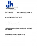 TRABAJO DE EDUCACION FISICA: PLANEACION DE CLASES DE 5° DE PRIMARIA.