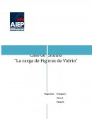 Caso de Estudio “La carga de Figuras de Vidrio”