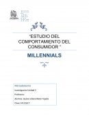 ESTUDIO DEL COMPORTAMIENTO DEL CONSUMIDOR. MILLENNIALS