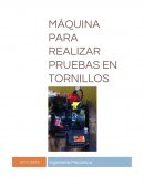 Maquina de tornillos MÁQUINA PARA REALIZAR PRUEBAS EN TORNILLOS