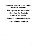 Monografía: “El desarrollo histórico del Trabajo Docente en Inicial”