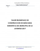 TALLER RELÁMPAGO DE CONSTRUCCION DE MÁSCARAS DURANTE EL DIA MUNICIPAL DE LA JUVENTUD 2017